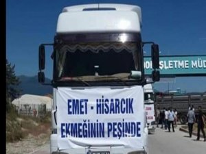 Emet Ve Hisarcık’ta Kamyoncuların İsyanı