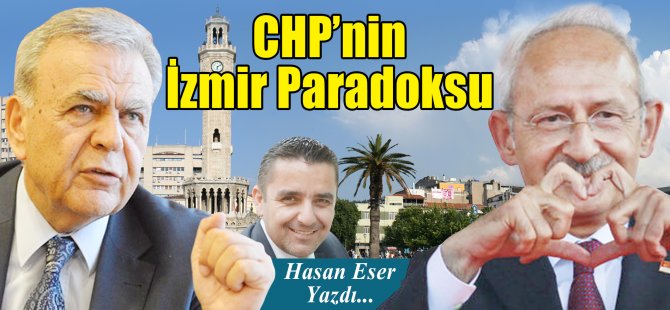 CHP'nin İzmir Paradoksu...