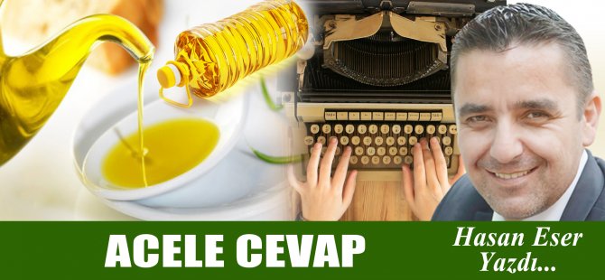 Hasan Eser Yazdı: Acele Cevap