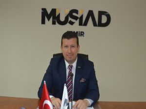 Müsiad İzmir Başkanı Ülkü, “Yatırımlardaki Artış Ekonomiye Olan Güvenin İşaretidir”