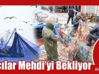 Hasan Eser Yazdı: Balıkçılar Mehdi'yi Bekliyor.