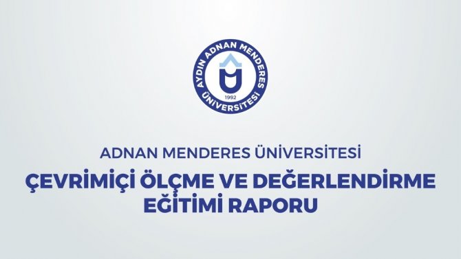 Adü’de Çevrimiçi Ölçme Ve Değerlendirme Eğitimi Tamamlandı